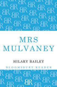 Mrs Mulvaney by Hilary Bailey, 9781448209347