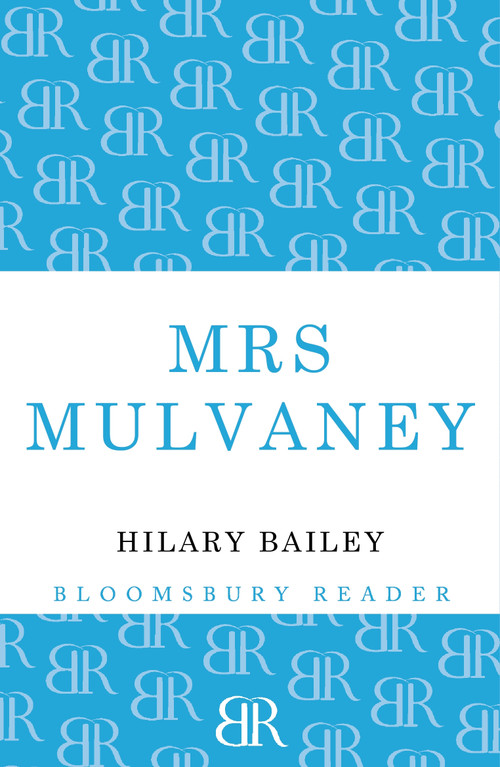 Mrs Mulvaney by Hilary Bailey, 9781448209347