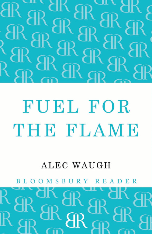 Fuel for the Flame by Alec Waugh, 9781448201211