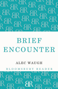 Brief Encounter - 9781448200818 by Alec Waugh, 9781448200818