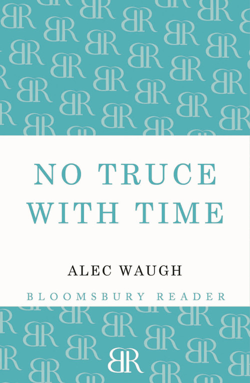 No Truce with Time by Alec Waugh, 9781448201136