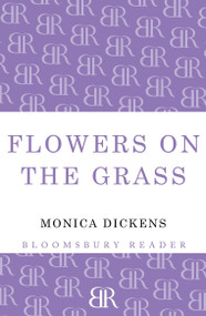 Flowers on the Grass by Monica Dickens, 9781448203086