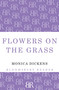 Flowers on the Grass by Monica Dickens, 9781448203086