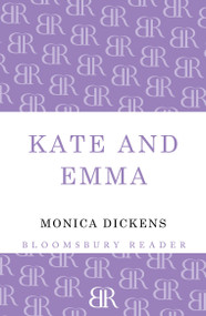 Kate and Emma by Monica Dickens, 9781448203109