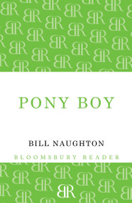 Pony Boy by Bill Naughton, 9781448203277
