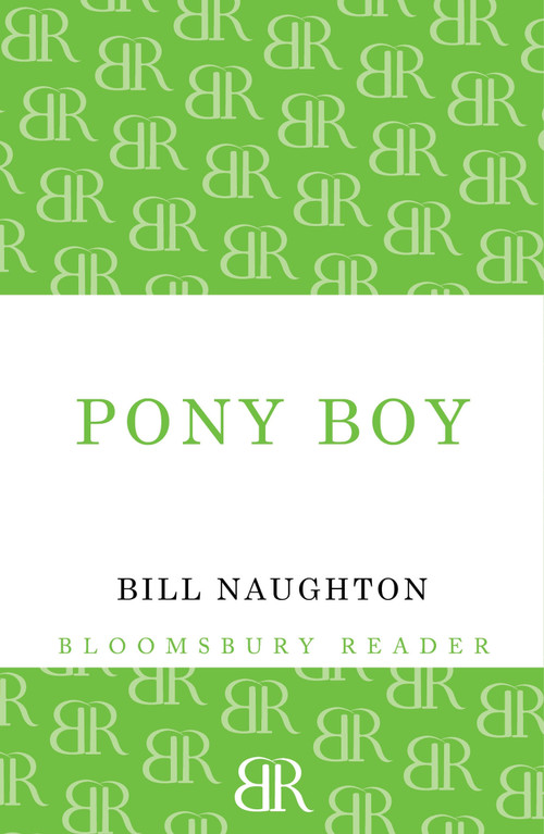 Pony Boy by Bill Naughton, 9781448203277