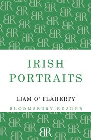 Irish Portraits (14 Short Stories) by Liam O'Flaherty, 9781448204106