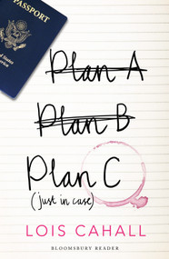 Plan C (Just in Case) by Lois Cahall, 9781448208548
