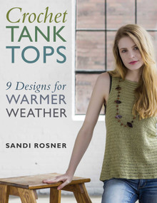 Crochet Tank Tops (9 Designs for Warmer Weather) by Sandi Rosner, 9780811771399