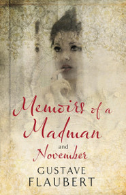 Memoirs of a Madman and November by Gustave Flaubert, Andrew Brown, 9781847493255