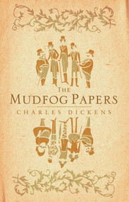 The Mudfog Papers by Charles Dickens, 9781847493484