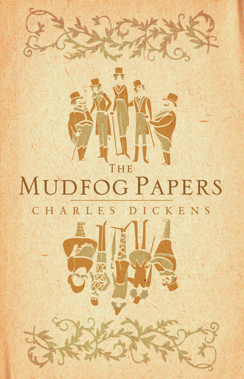 The Mudfog Papers by Charles Dickens, 9781847493484