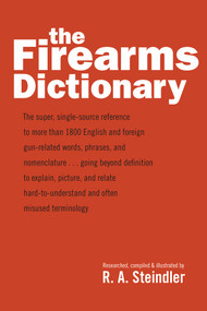 The Firearms Dictionary by R. A. Steindler, 9780811771771