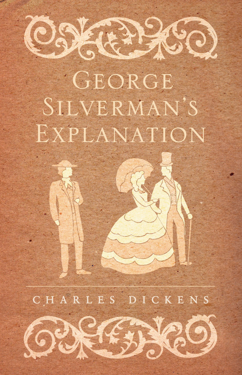 George Silverman's Explanation by Charles Dickens, 9781847494023