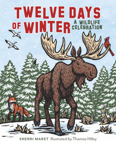 Twelve Days of Winter (A Wildlife Celebration) by Sherri Maret, Thomas Hilley, 9781493064090