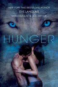 Hunger - 9781250078605 by Eve Langlais, Kate Douglas, A.C. Arthur, 9781250078605
