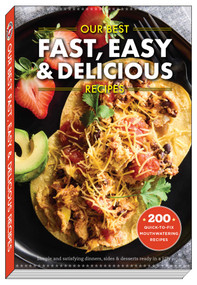 Our Best Fast, Easy & Delicious Recipes by Gooseberry Patch, 9781620934821