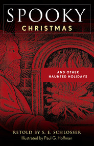 Spooky Christmas (And Other Haunted Holidays) by S. E. Schlosser, Paul G. Hoffman, 9781493069880
