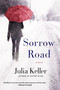 Sorrow Road (A Novel) by Julia Keller, 9781250089595