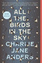 All the Birds in the Sky by Charlie Jane Anders, 9780765379955