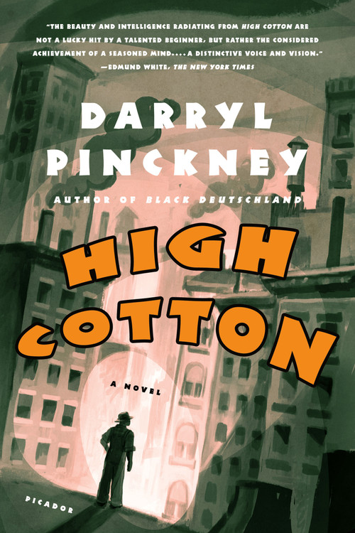 High Cotton (A Novel) by Darryl Pinckney, 9780312420222