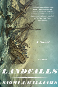 Landfalls (A Novel) by Naomi J. Williams, 9781250097491