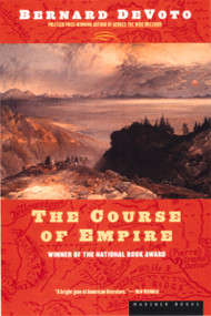 The Course Of Empire by Bernard DeVoto, 9780395924983