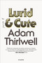 Lurid & Cute (A Novel) by Adam Thirlwell, 9781250081667