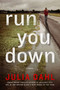 Run You Down (A Rebekah Roberts Novel) by Julia Dahl, 9781250043429