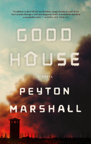 Goodhouse (A Novel) by Peyton Marshall, 9780374535865