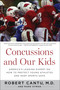 Concussions And Our Kids (America's Leading Expert on How to Protect Young Athletes and Keep Sports Safe) by Robert Cantu, Mark Hyman, 9780544102231