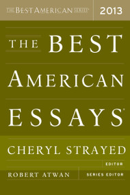 The Best American Essays 2013 by Robert Atwan, Cheryl Strayed, 9780544103887