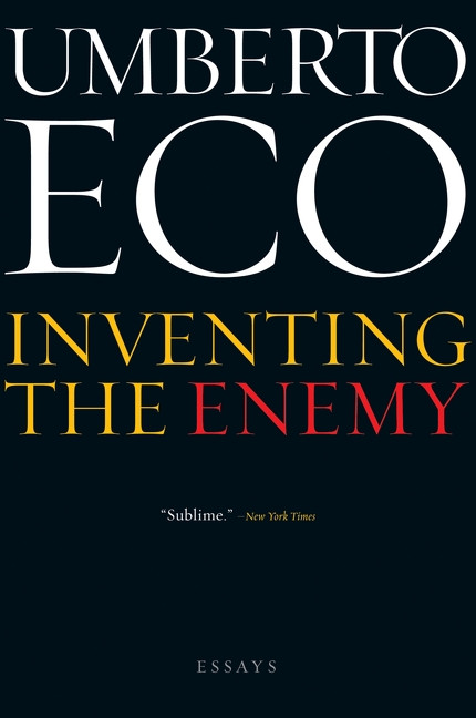 Inventing The Enemy (Essays) by Umberto Eco, Richard Dixon, 9780544104686