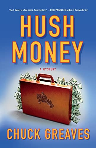 Hush Money (A Mystery) by Chuck Greaves, 9781250070555