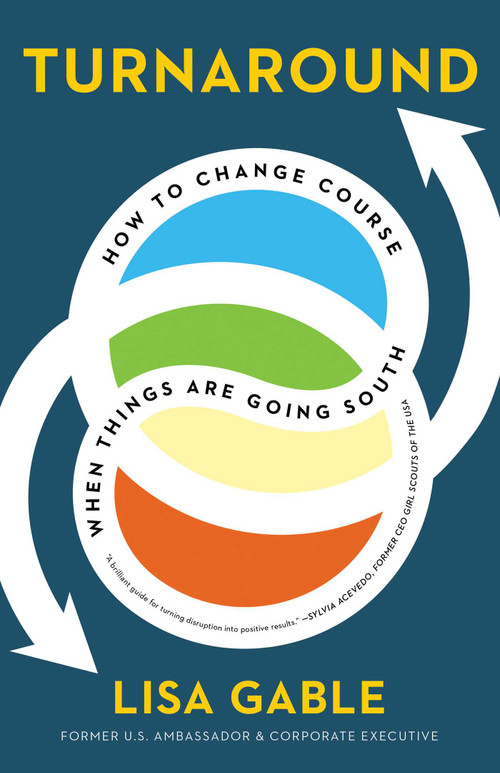 Turnaround (How to Change Course When Things Are Going South) by Lisa Gable, 9781646870585