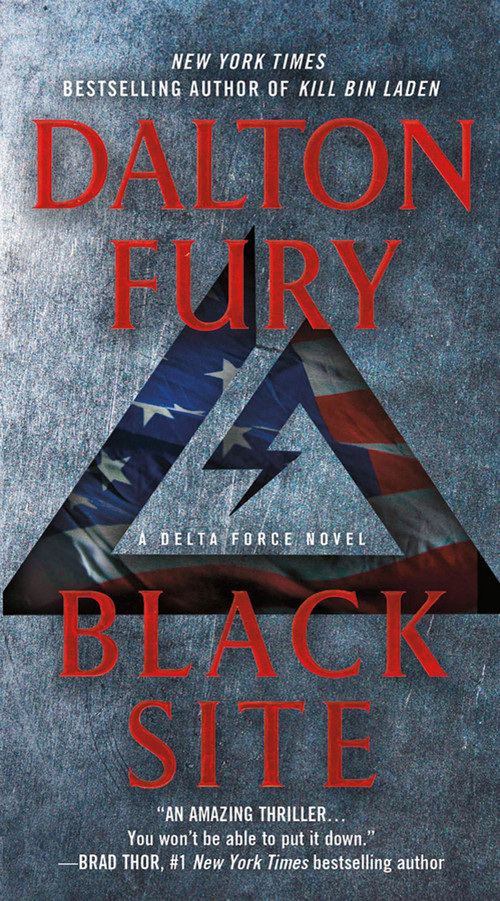 Black Site (A Delta Force Novel) by Dalton Fury, 9781250013156