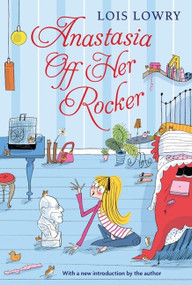 Anastasia Off Her Rocker by Lois Lowry, 9780544439597