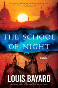 The School of Night (A Novel) by Louis Bayard, 9781250002303