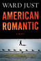 American Romantic by Ward Just, 9780544538672