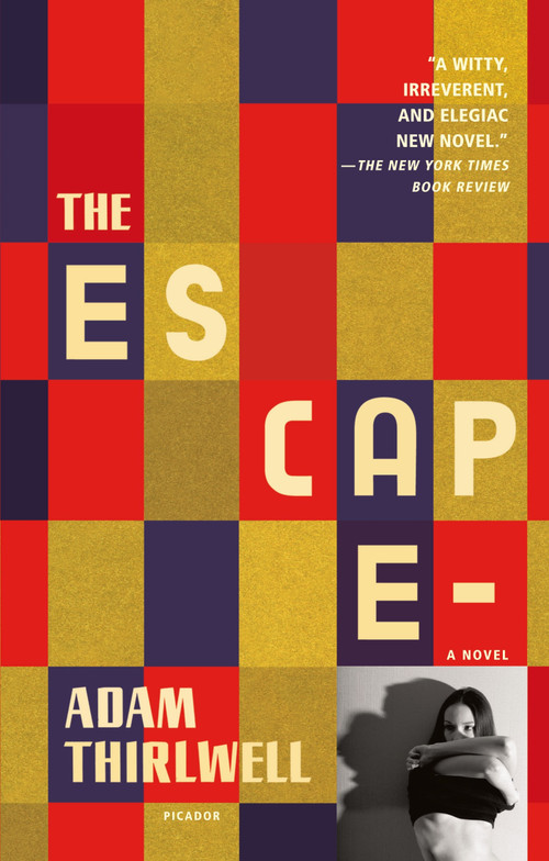 The Escape (A Novel) by Adam Thirlwell, 9780312681135