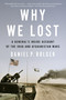 Why We Lost (A General's Inside Account of the Iraq and Afghanistan Wars) by Daniel Bolger, 9780544570412