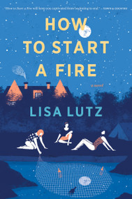 How To Start A Fire by Lisa Lutz, 9780544705180