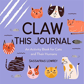 Claw This Journal (An Activity Book for Cats and Their Humans (Cat Lover Gift and Cat Care Book)) by Sassafras Lowrey, 9781642509656