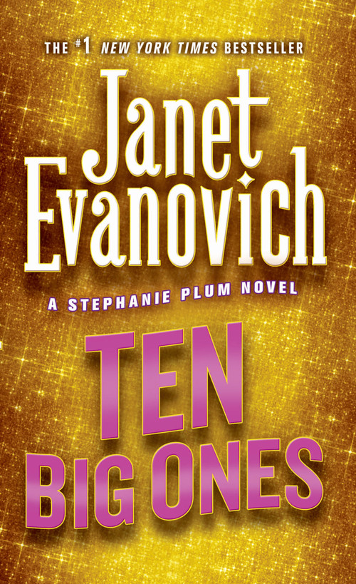 Ten Big Ones (A Stephanie Plum Novel) by Janet Evanovich, 9780312936228