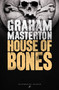 House of Bones by Graham Masterton, 9781448216475