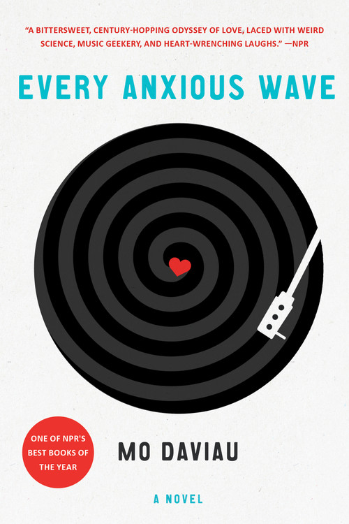 Every Anxious Wave (A Novel) by Mo Daviau, 9781250116345