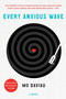 Every Anxious Wave (A Novel) by Mo Daviau, 9781250116345