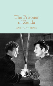 The Prisoner of Zenda - 9781509834587 by Anthony Hope, Philip Ardagh, 9781509834587