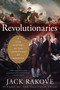 Revolutionaries (A New History of the Invention of America) by Jack Rakove, 9780547521879