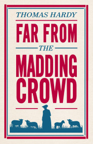 Far From the Madding Crowd (Annotated Edition (Alma Classics Evergreens)) - 9781847496300 by Thomas Hardy, 9781847496300